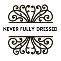 Never Fully Dressed - Fifi & Moose Boutique
